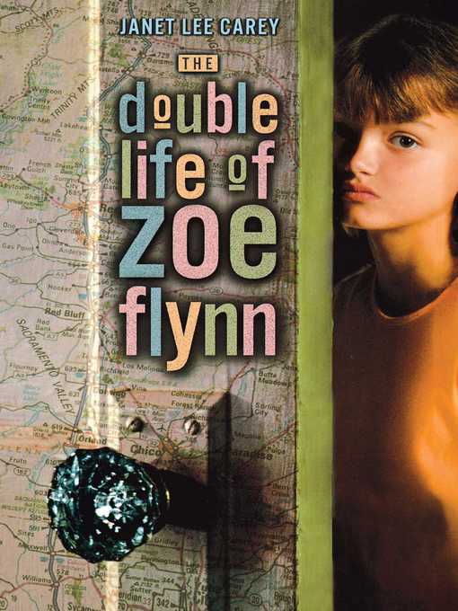 Title details for The Double Life of Zoe Flynn by Janet Lee Carey - Available